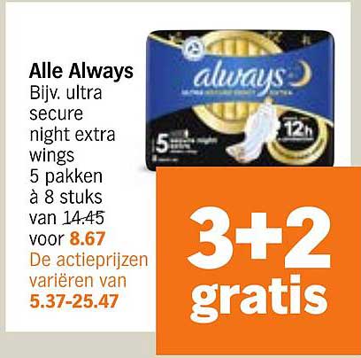 Alle Always Bijv. ultra secure night extra wings 5 pakken à 8 stuks van 14.45 voor 8.67