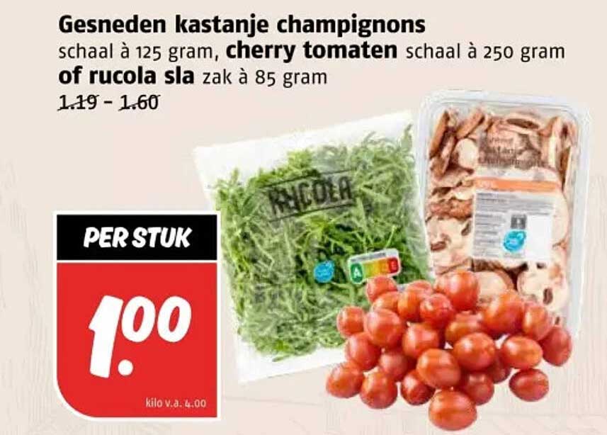 Gesneden kastanje champignons schaal à 125 gram, cherry tomaten schaal à 250 gram of rucola sla zak à 85 gram