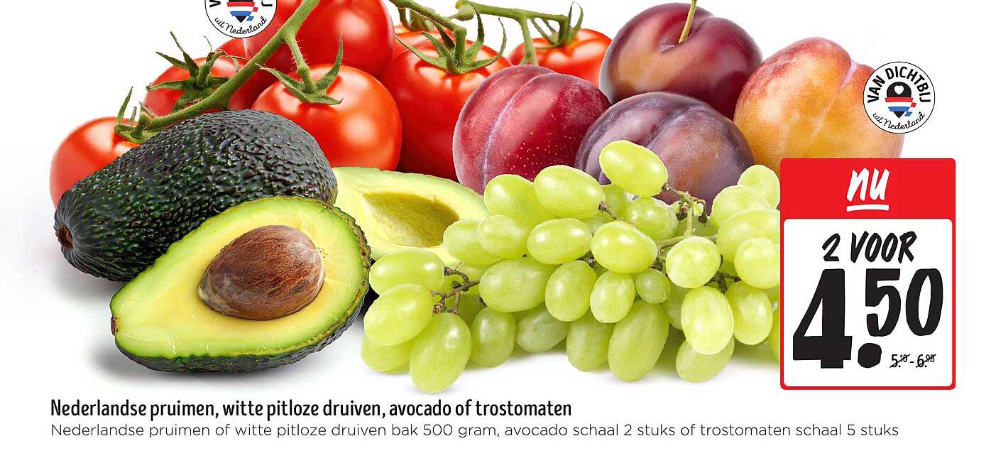 Nederlandse pruimen, witte pitloze druiven, avocado of trostomaten