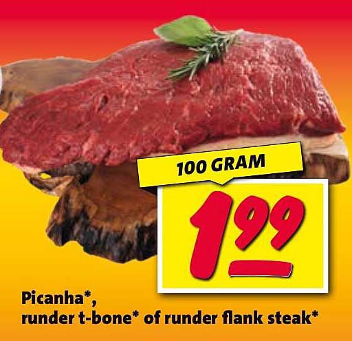 Picanha*, runder t-bone* of runder flank steak*