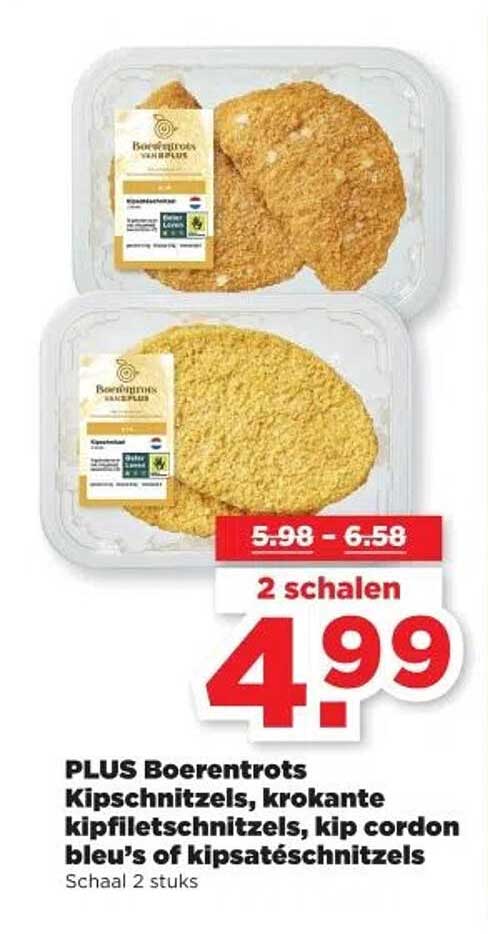 PLUS Boerentrots Kipschnitzels, krokante kipfiletschnitzels, kip cordon bleu’s of kipsaté-schnitzels