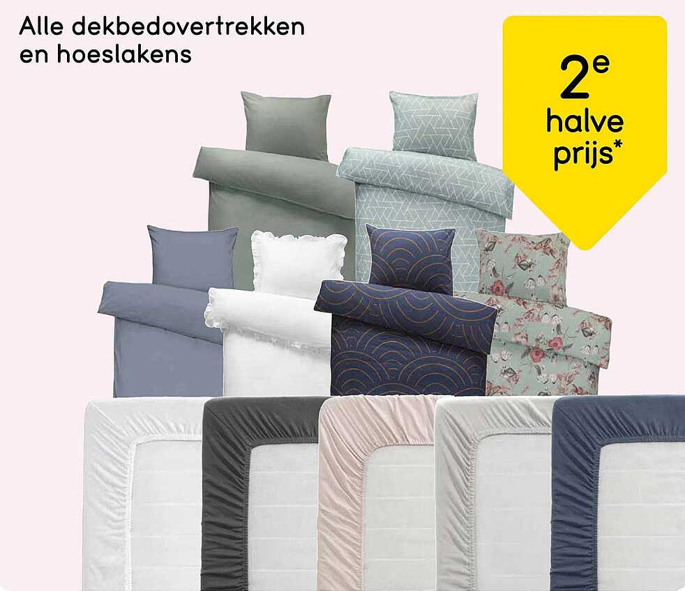 Alle dekbedhoezen en hoeslakens 2e halve prijs*