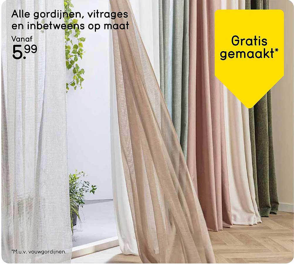 Alle gordijnen, vitrages en inbetweens op maat. Vanaf 5.99