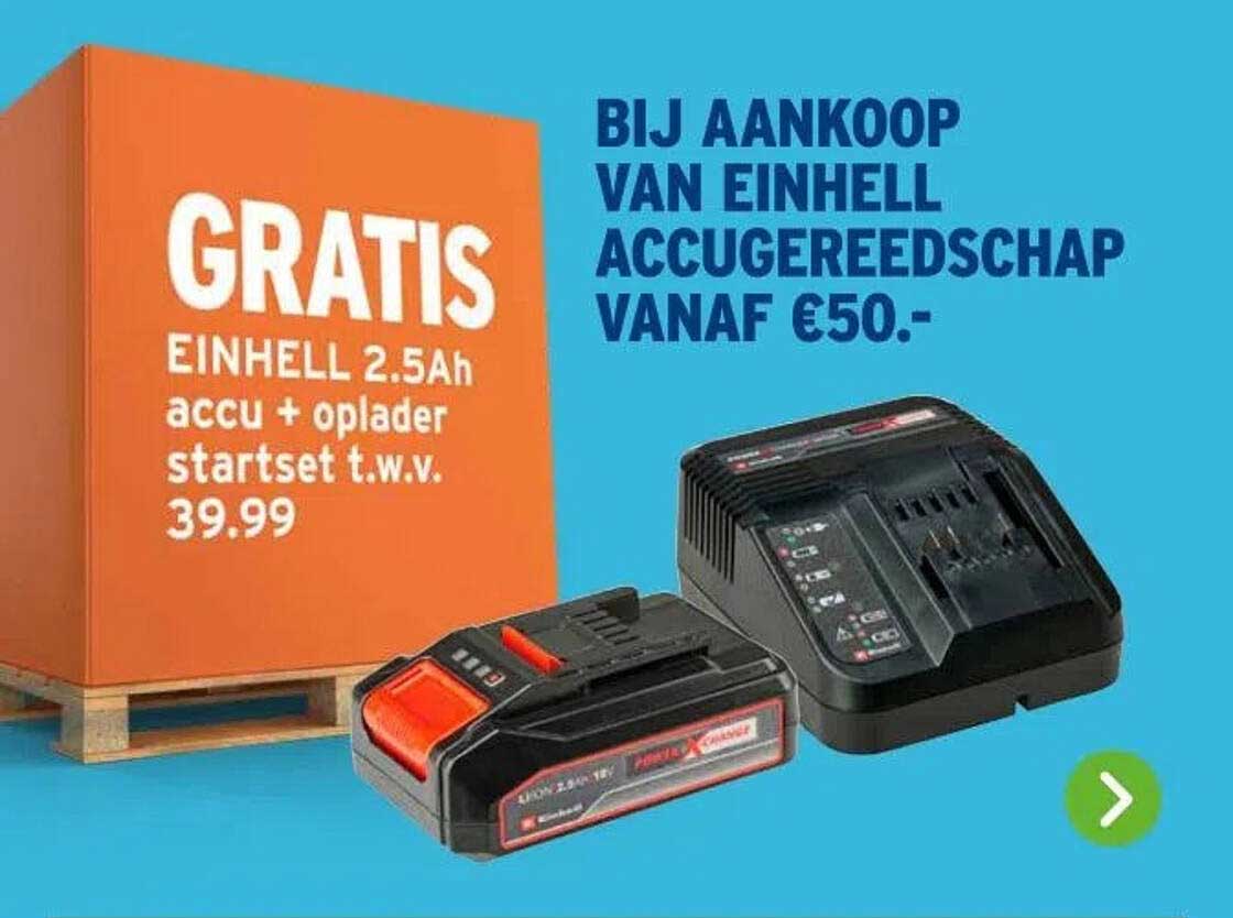 GRATIS EINHELL 2.5Ah accu + oplader startset t.w.v. 39.99