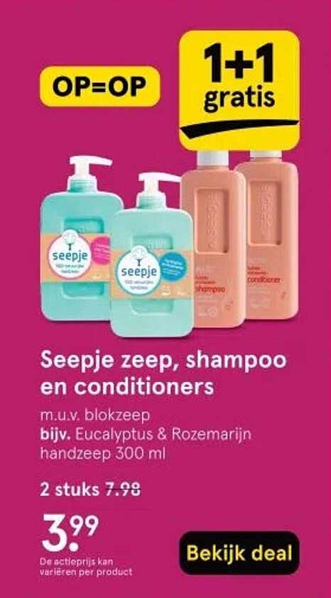 Seeppje zeep, shampoo en conditioners