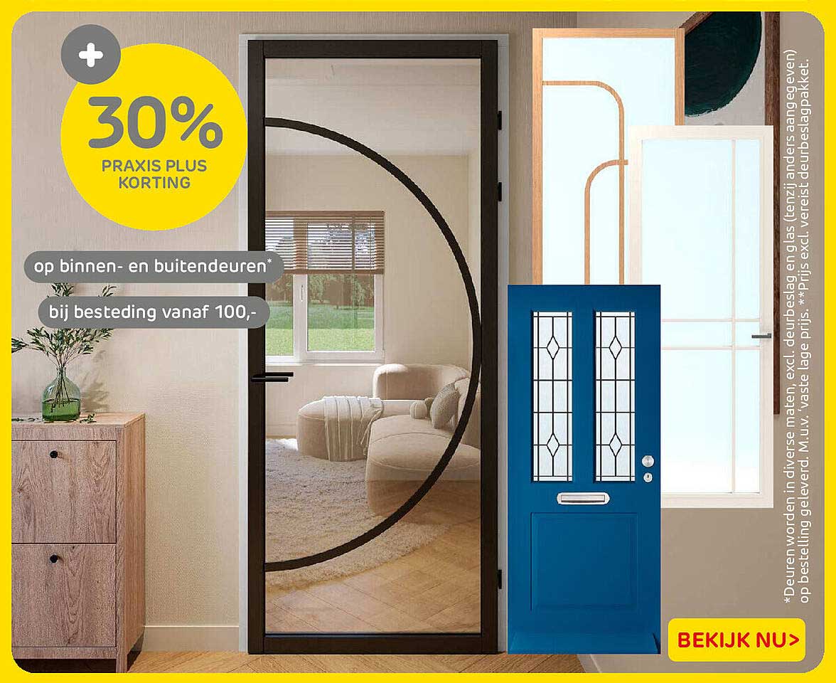 30% PRAXIS PLUS KORTING op binnen- en buitendeuren bij besteding vanaf 100,-