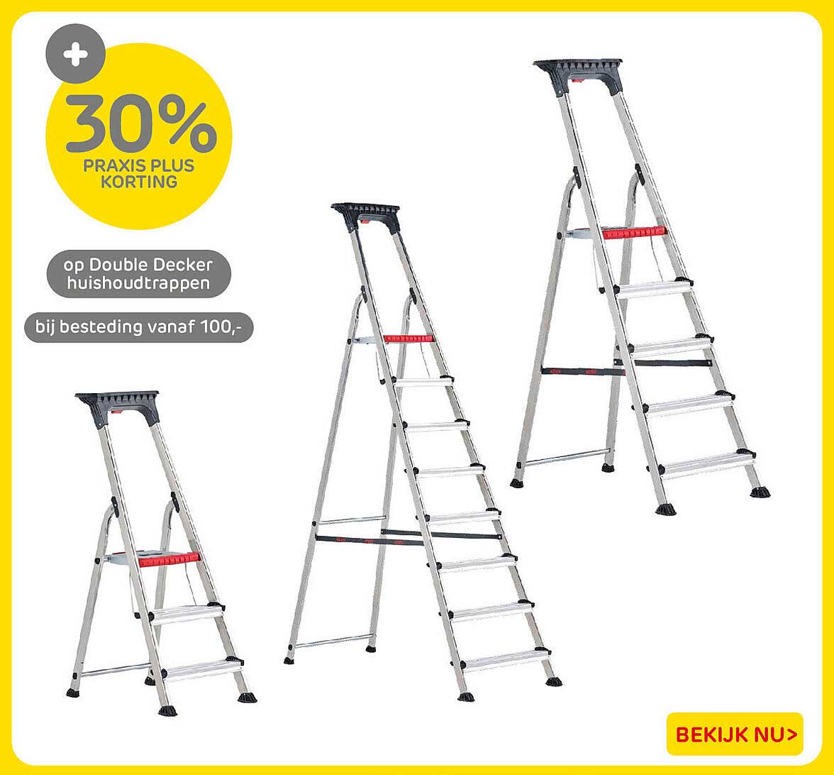 30% Praxis Plus korting op Double Decker huishoudtrappen bij besteding vanaf 100,-