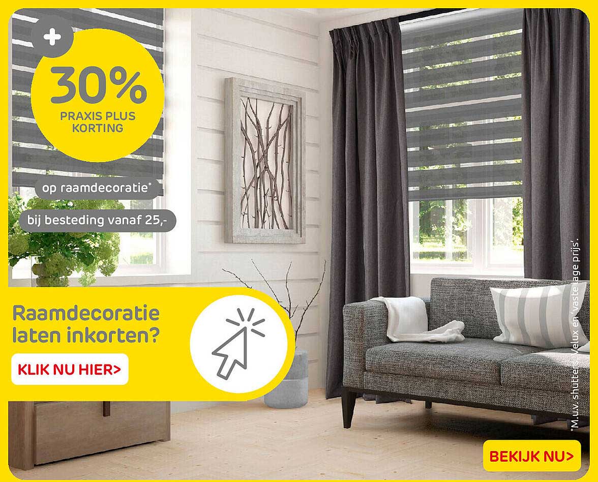 30% Praxis Plus korting op raamdecoratie bij besteding vanaf 25,-