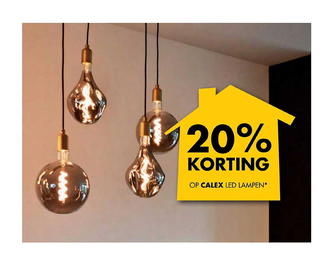 20% KORTING OP CALEX LED LAMPEN*