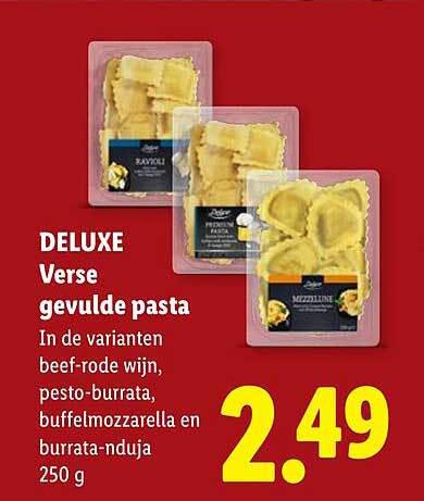 DELUXE Verse gevulde pasta In de varianten beef-rode wijn, pesto-burrata, buffelmozzarella en burrata-nduja 250 g