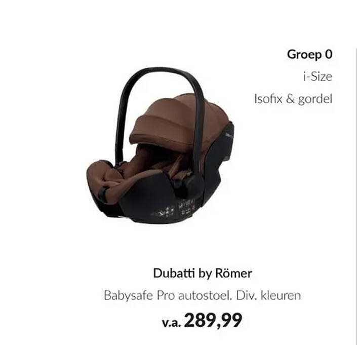 Dubatti by Römer Babysafe Pro autostoel. Div. kleuren