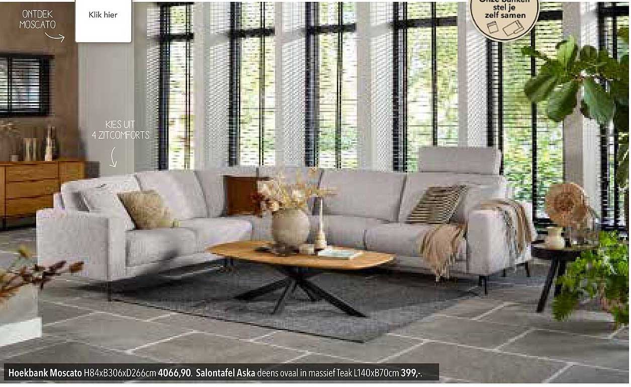 Hoekbank Moscato H84xB306xD266cm 4066,90. Salontafel Aska deens ovaal in massief teak L140xB70cm 399,-.