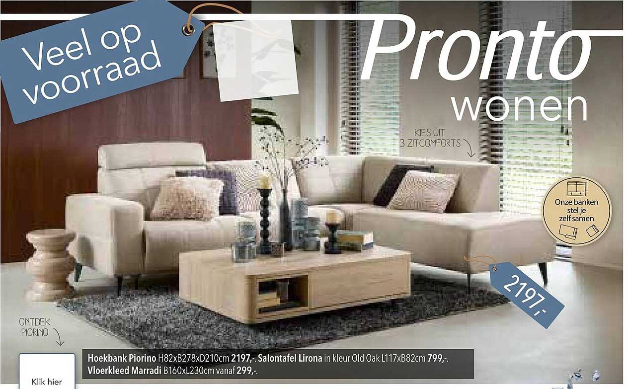 Hoekbank Piorino H82xB278xD210cm 2197,-. Salontafel Lirona in kleur Old Oak L117xB82cm 799,-. Vloerkleed Marradi B160xL230cm vanaf 299,-.