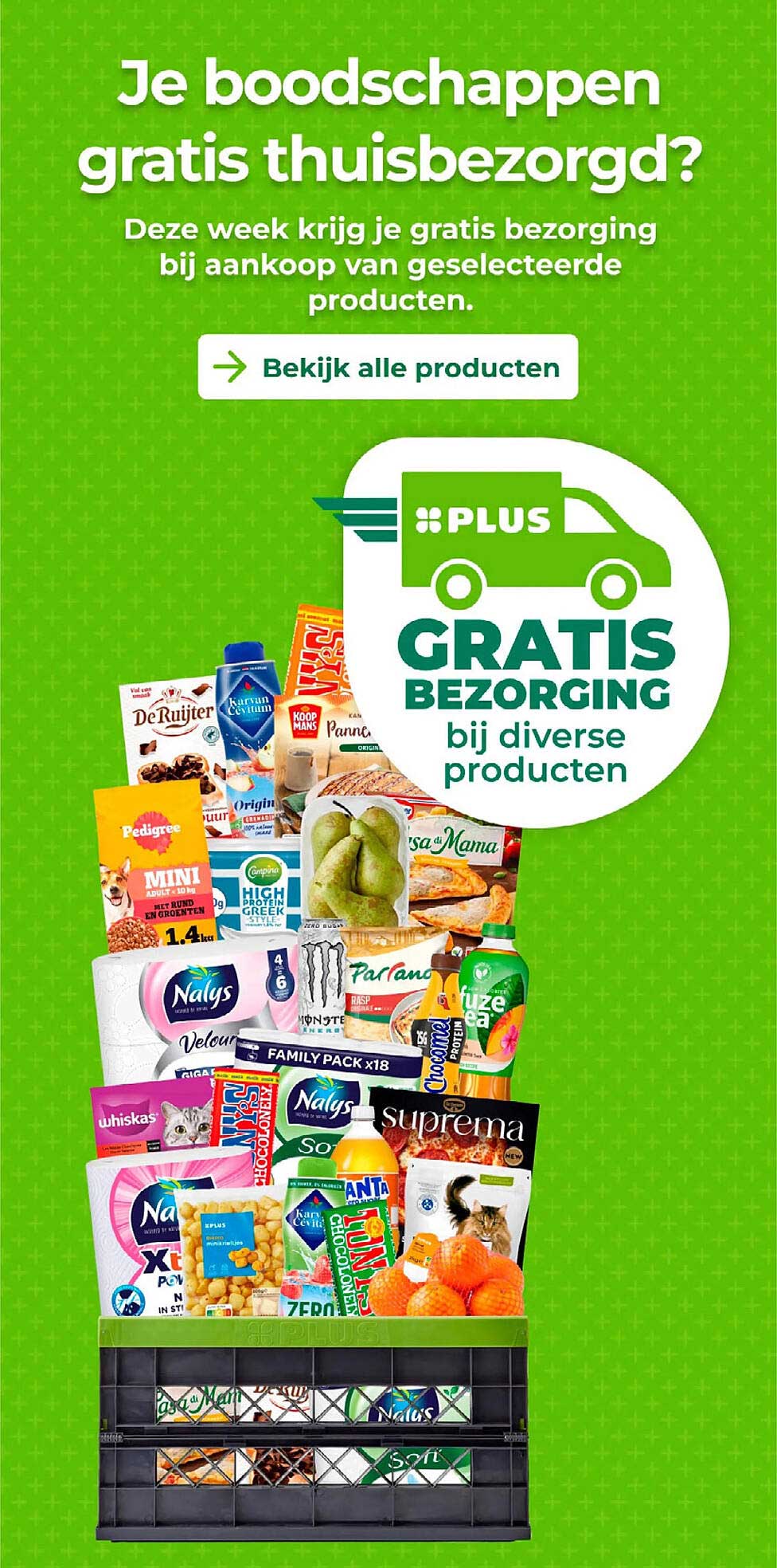 Je boodschappen gratis thuisbezorgd?