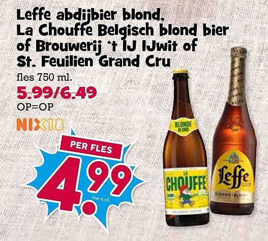 Leffe abdijbier blond, La Chouffe Belgisch blond bier of Brouwerij 't IJ IJwit of St. Feuillien Grand Cru fls 750 ml.