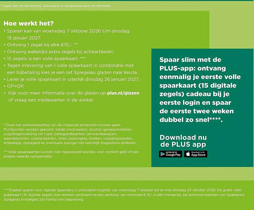 Spaar slim met de PLUS-app: ontvang eenmalig je eerste volle spaarkaart (15 digitale zegels) cadeau bij je eerste login en spaar de eerste twee weken dubbel zo snel****. Download nu de PLUS app