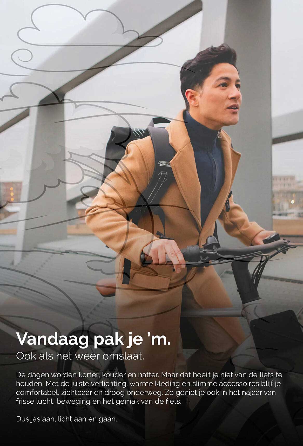 Vandaag pak je ’m. Ook als het weer omslaat.