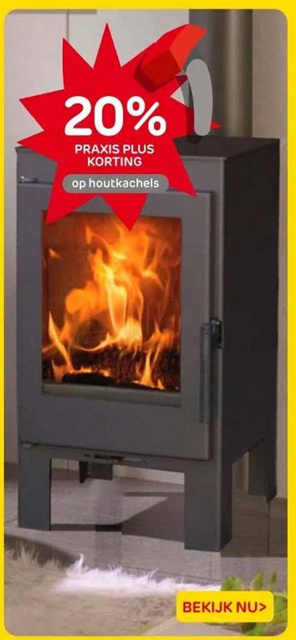 20% PRAKIS PLUS KORTING op houtkachels