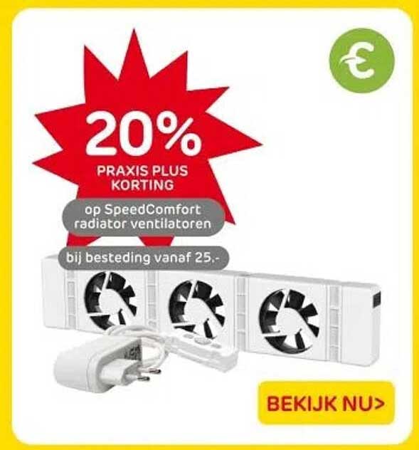 20% PRAKIS PLUS KORTING op SpeedComfort radiator ventilatoren bij besteding vanaf 25.-