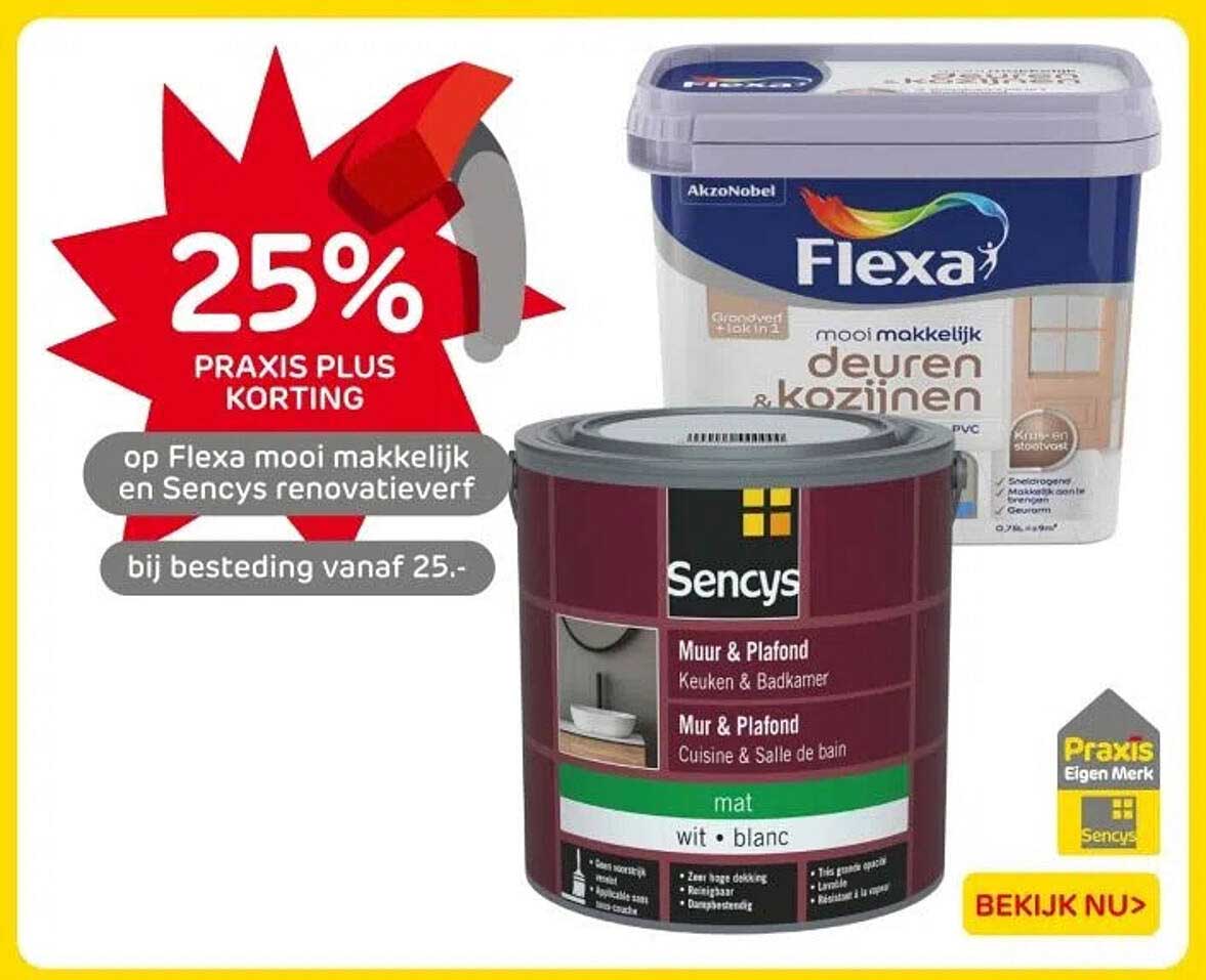 25% PRAXIS PLUS KORTING op Flexa mooi makkelijk en Sencys renovatieverf bij besteding vanaf 25.-