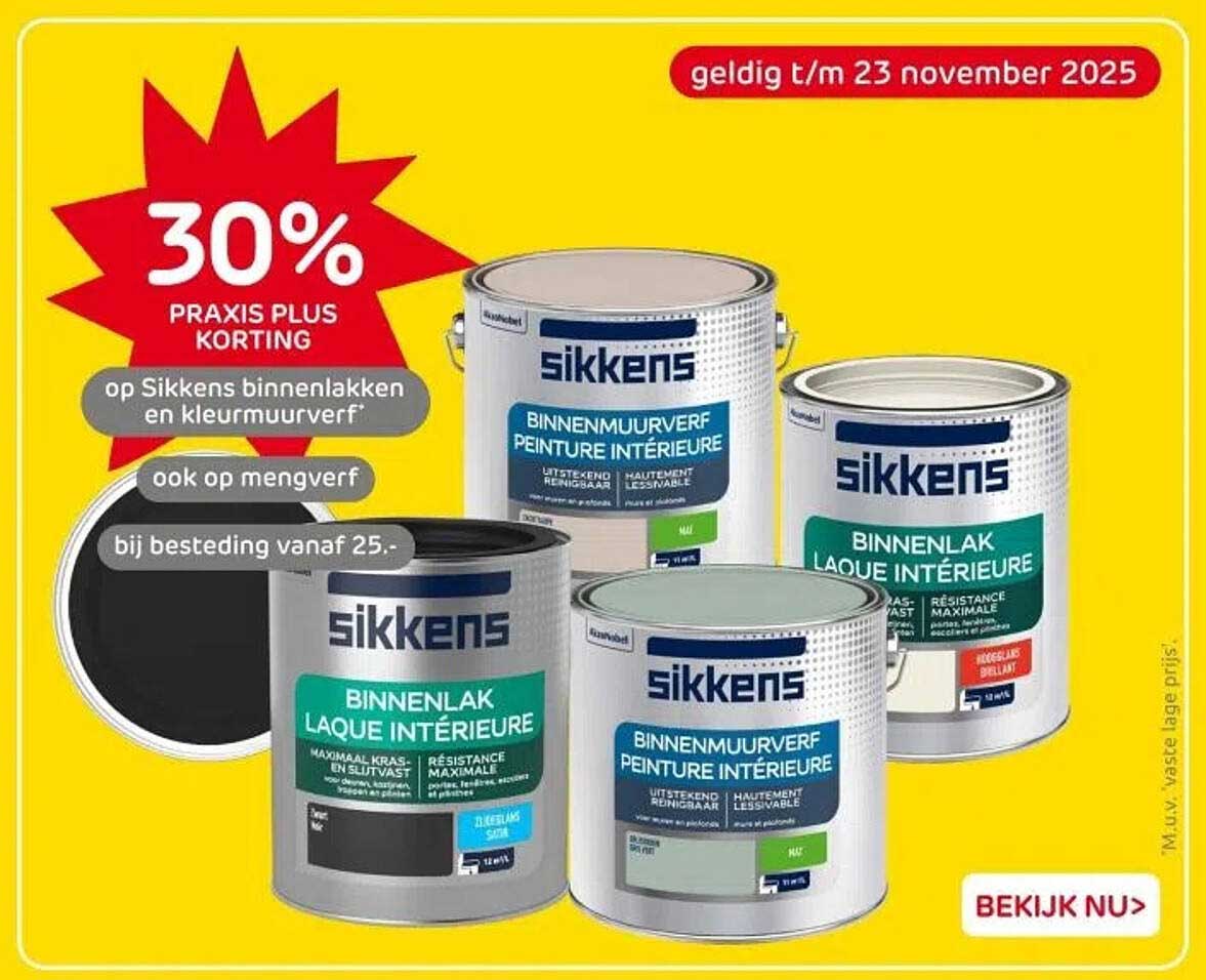 30% PRAKIS PLUS KORTING op Sikkens binnenlakken en kleurverf