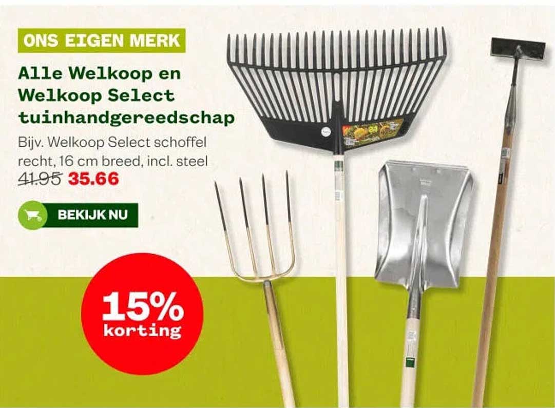 Alle Welkoop en Welkoop Select tuingereedschap 15% korting