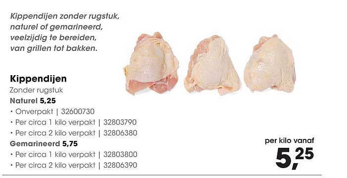 Kippen dijen zonder rugstuk, natuurlijk of gemarineerd, veelzijdig te bereiden, van grillen tot bakken.