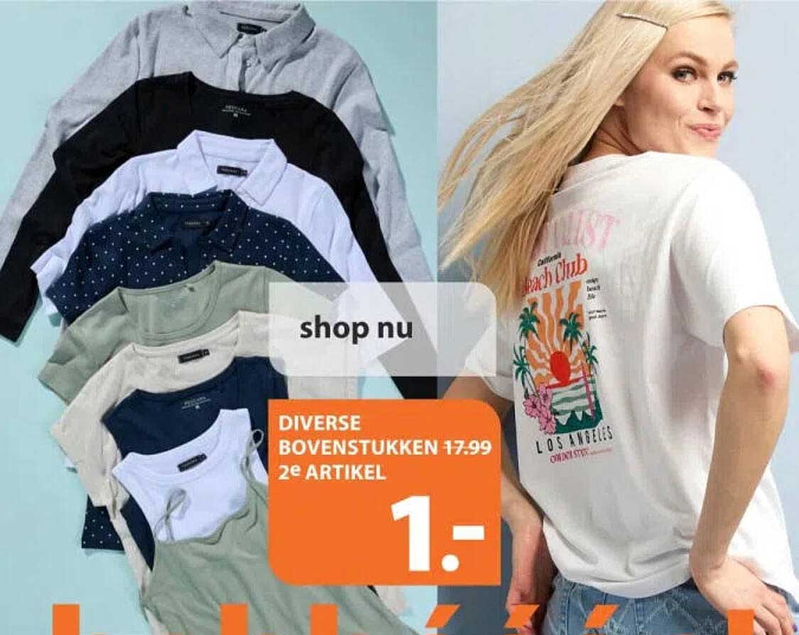DIVERSE BOVENSTUKKEN 17.99 2e ARTIKEL 1.-