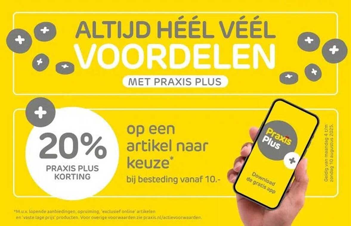 20% PRAXIS PLUS KORTING op een artikel naar keuze* bij besteding vanaf 10.-
