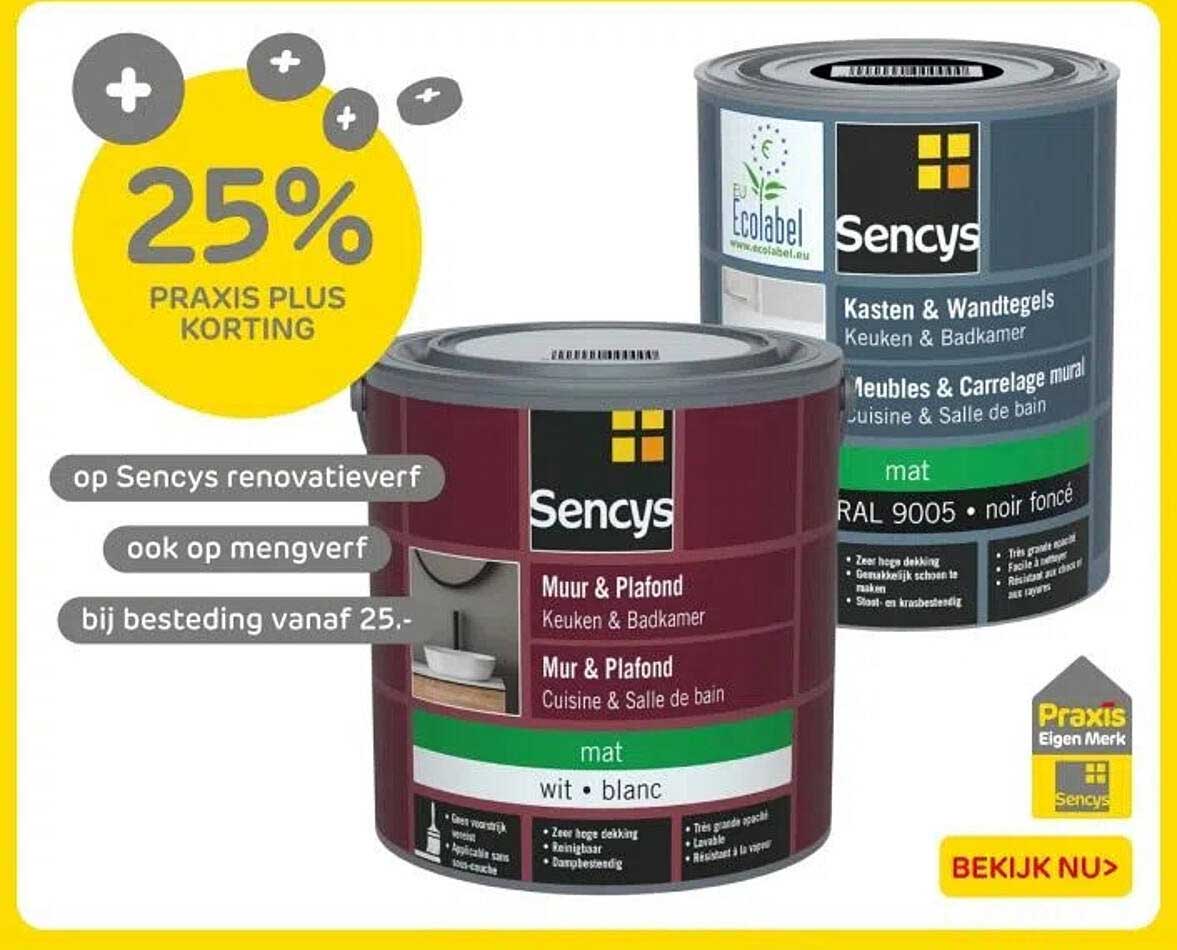 25% PRAXIS PLUS KORTING op Sencys renovverf en mengverf bij besteding vanaf 25.-