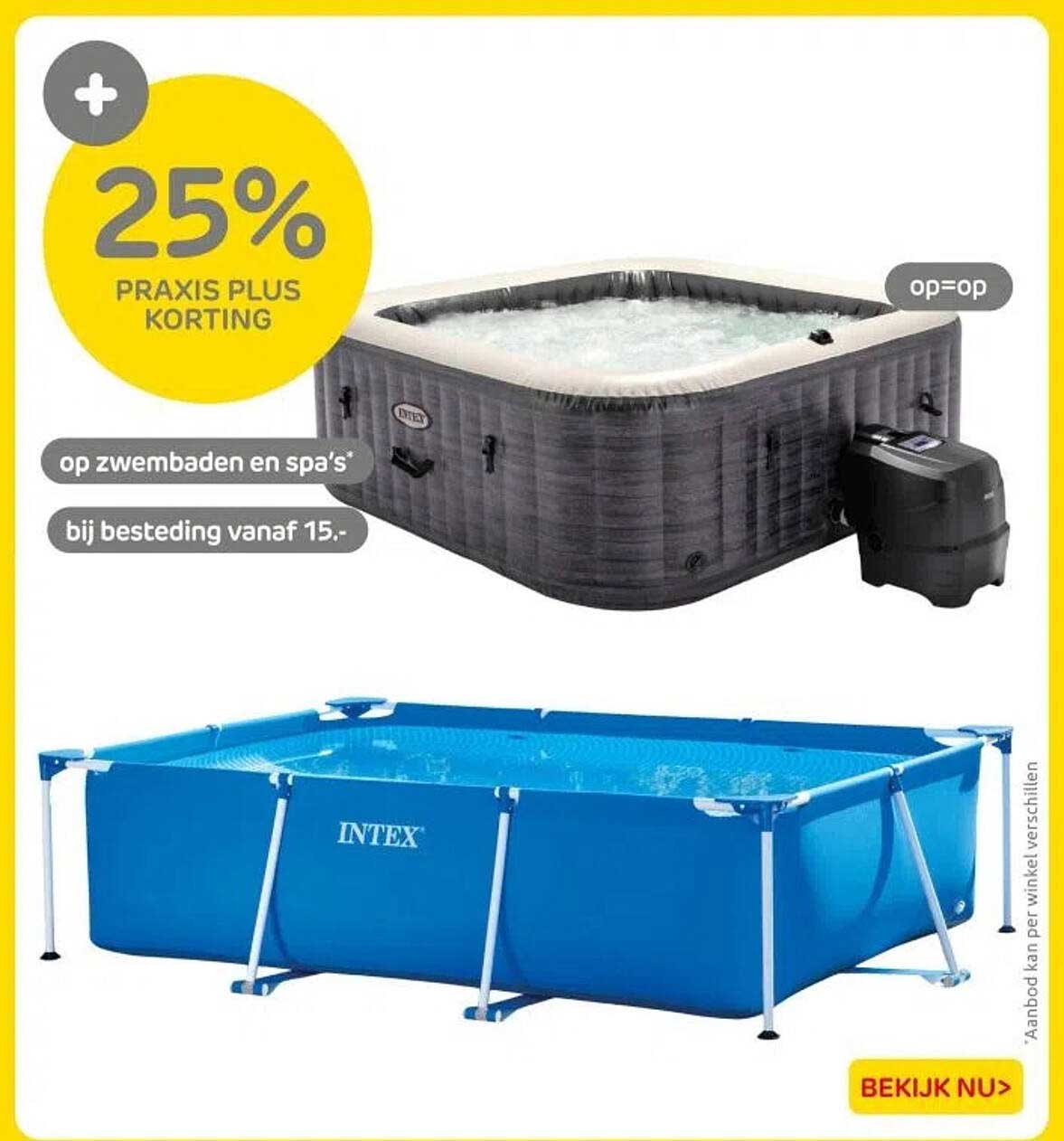 25% PRAXIS PLUS KORTING op zwembaden en spa's bij besteding vanaf 15.-