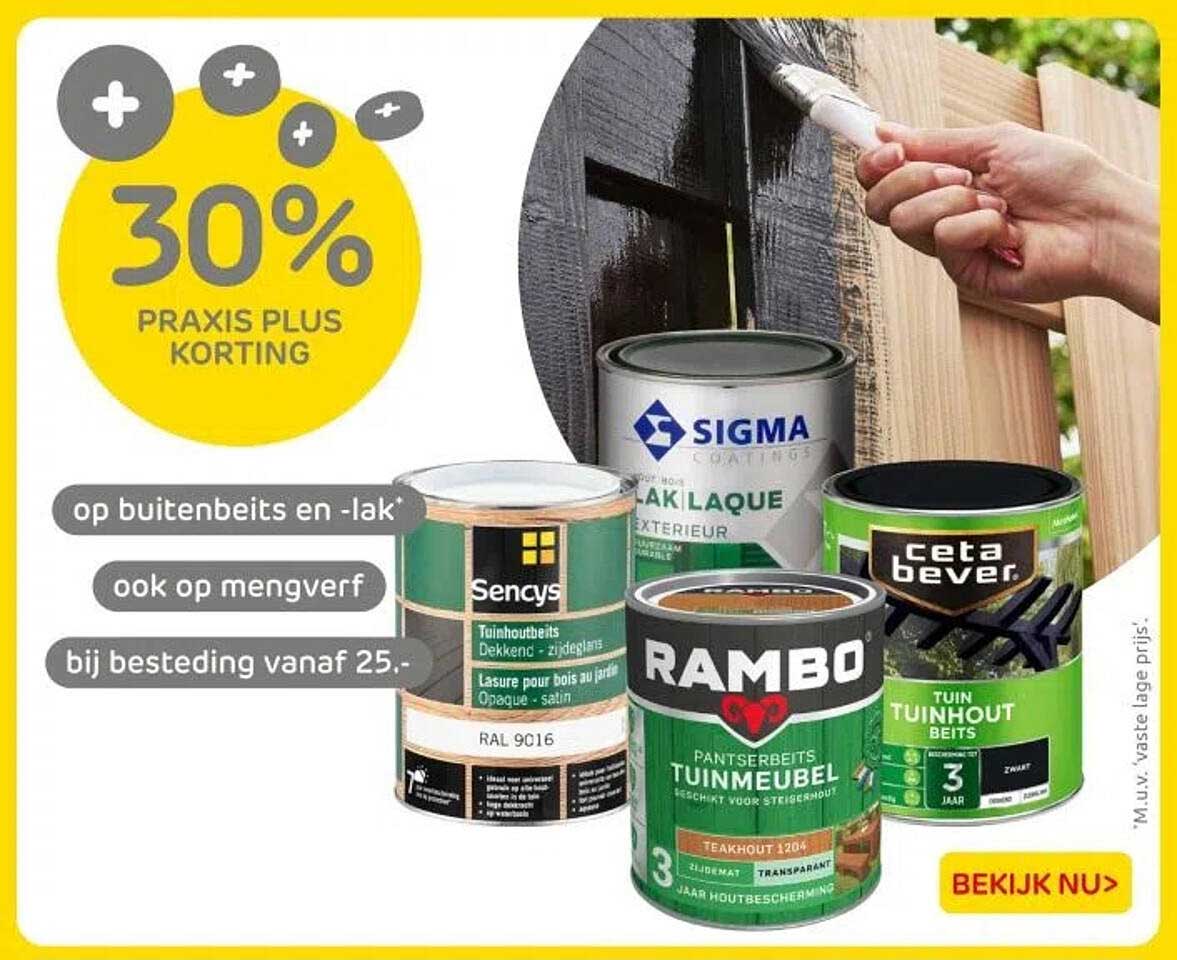 30% PRAKIS PLUS KORTING op buitenbeits en -lak* ook op mengverf bij besteding vanaf 25,-
