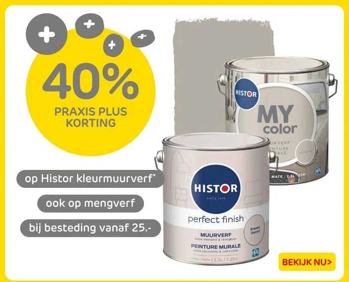 40% PRAKIS PLUS KORTING op Histor kleurmuurverf* ook op mengverf bij besteding vanaf 25.-