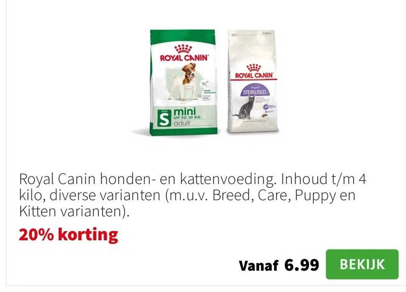 Royal Canin honden- en kattenvoeding. Inhoud t/m 4 kilo, diverse varianten (m.u.v. Breed, Care, Puppy en Kitten varianten).