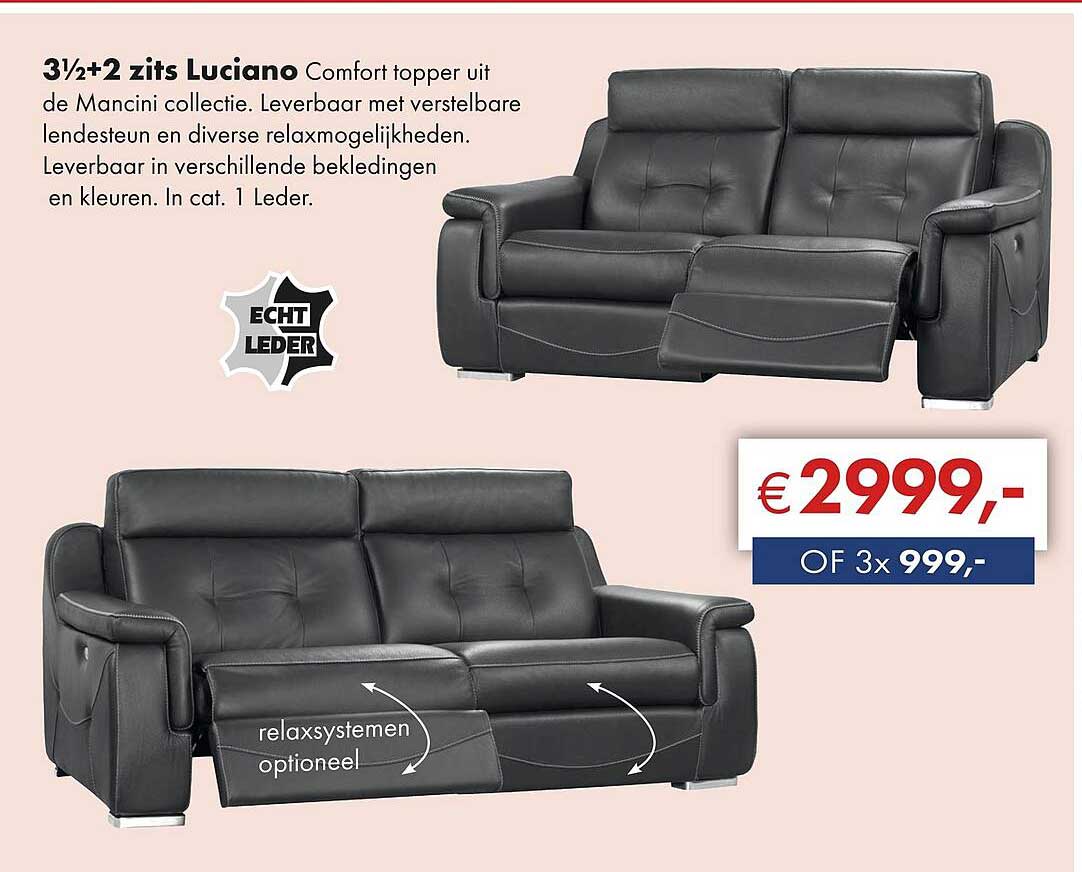 3½+2 zits Luciano Comfort topper uit de Mancini collectie. Leverbaar met verstelbare lendesteun en diverse relaxmogelijkheden. Leverbaar in verschillende bekledingen en kleuren. In cat. 1 Leder.