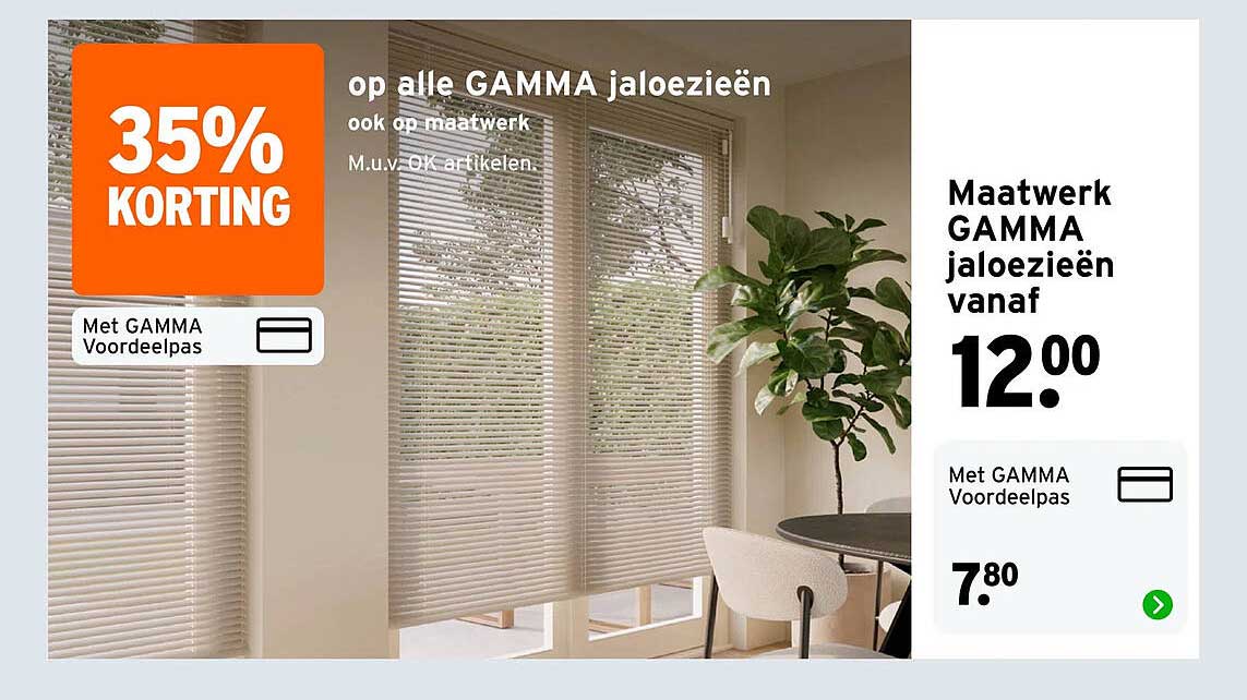 35% KORTING op alle GAMMA jaloezieën ook op maatwerk M.u.v. OK artikelen. Maatwerk GAMMA jaloezieën vanaf