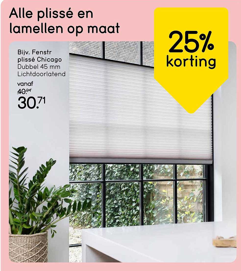 Alle plissé en lamellen op maat 25% korting