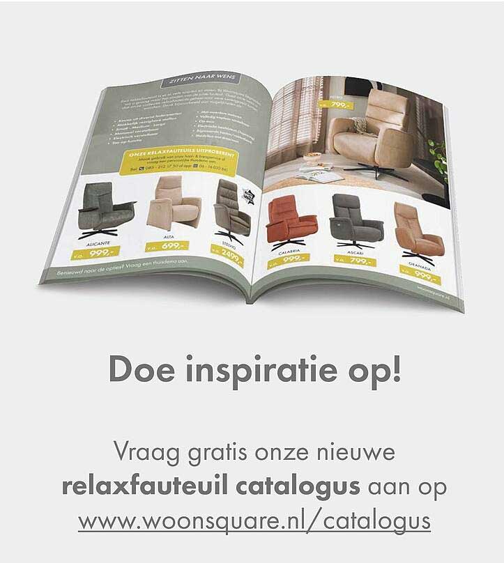 Doe inspiratie op! Vraag gratis onze nieuwe relaxfauteuil catalogus aan op www.woonsquare.nl/catalogus