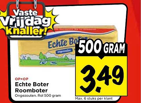 Echte Boter Roomboter Ongezouten. Rol 500 gram