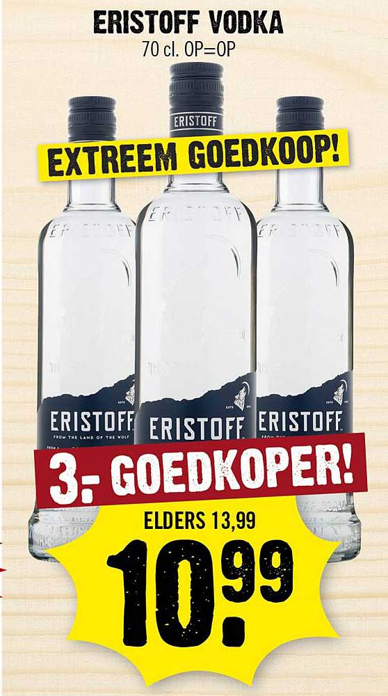 ERISTOFF VODKA 70 cl. OP=OP EXTREEM GOEDKOOP! 3- GOEDKOPER!