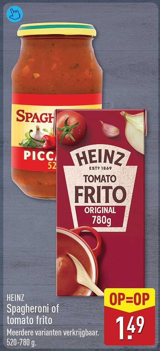 HEINZ Spagheroni of tomato frito Meerdere varianten verkrijgbaar. 520-780 g. OP=OP