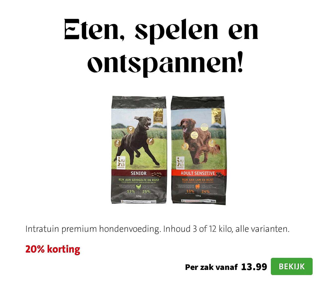 Intratuin premium hondenvoeding. Inhoud 3 of 12 kilo, alle varianten. 20% korting