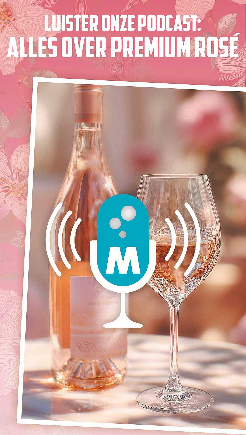 LUISTER ONZE PODCAST: ALLES OVER PREMIUM ROSÉ