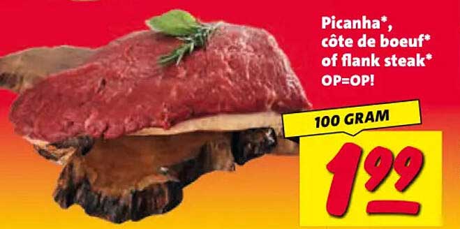 Picanha*, côte de boeuf* of flank steak* OP=OP!