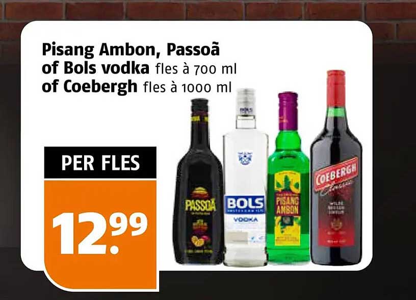 Pisang Ambon, Passoã of Bols vodka fles à 700 ml of Coebergh fles à 1000 ml PER FLES