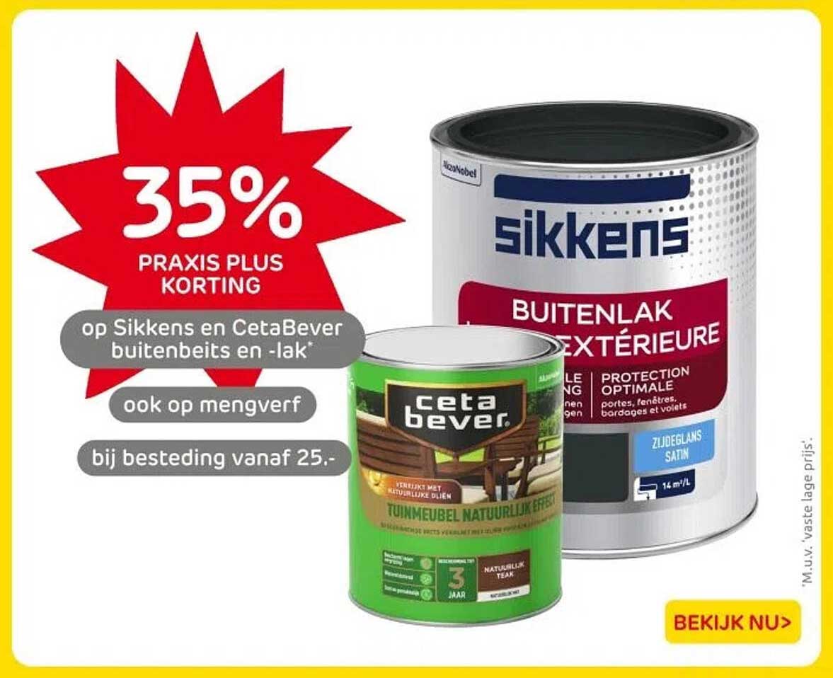 35% PRAXIS PLUS KORTING op Sikkens en CetaBever buitenbeits en -lak