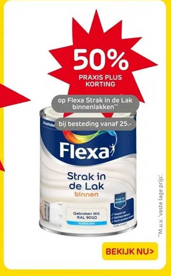 50% PRAXIS PLUS KORTING op Flexa Strak in de Lak binnenlakken bij besteding vanaf 25,-