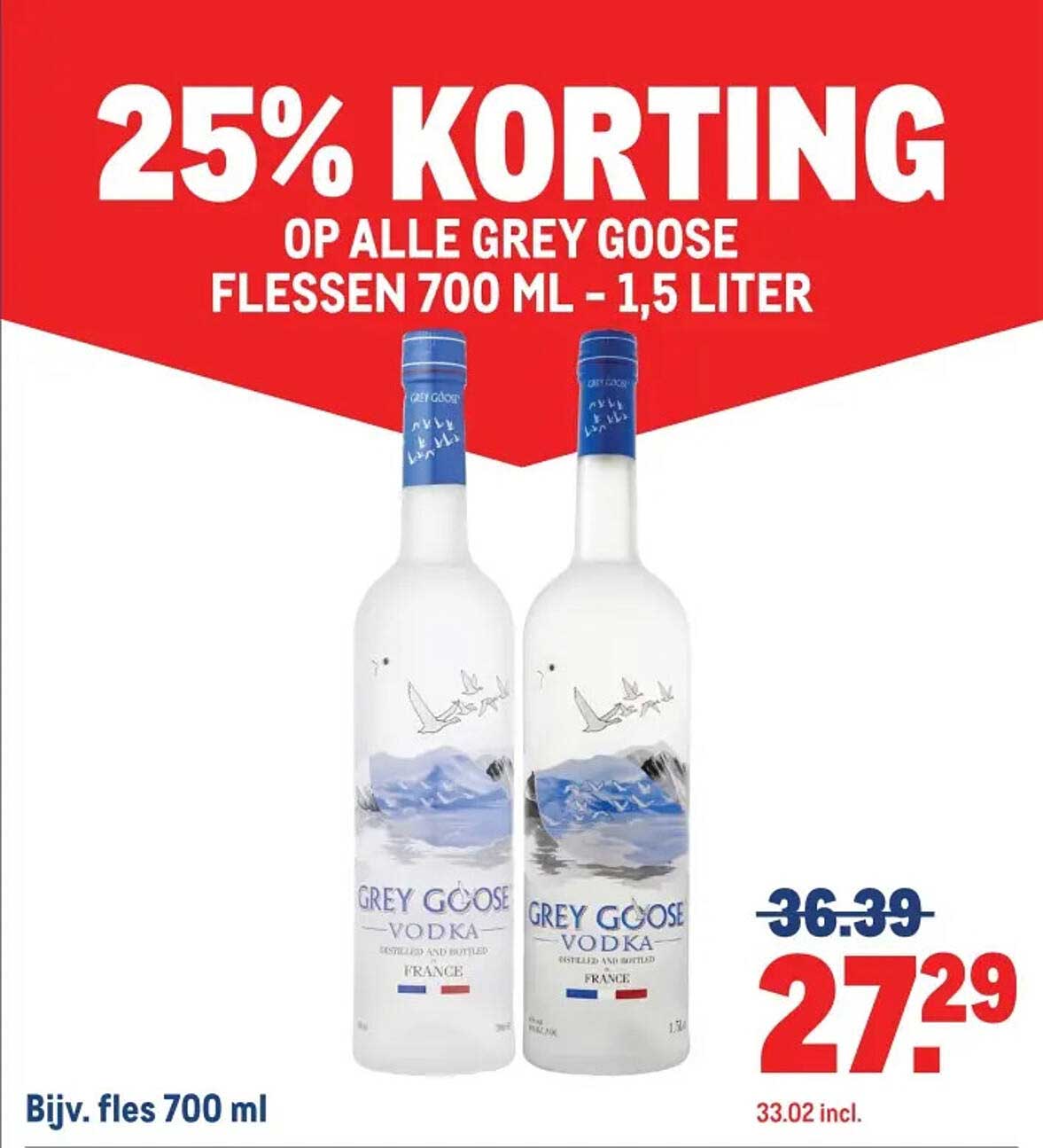 25% KORTING OP ALLE GREY GOOSE FLESSEN 700 ML - 1,5 LITER