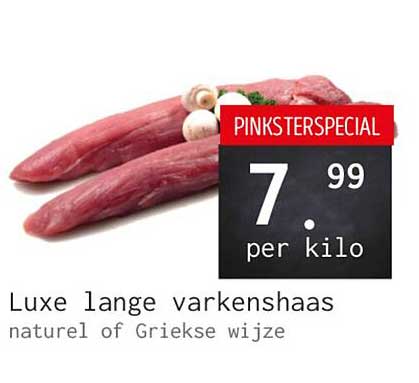 Luxe lange varkenshaas naturel of Griekse wijze