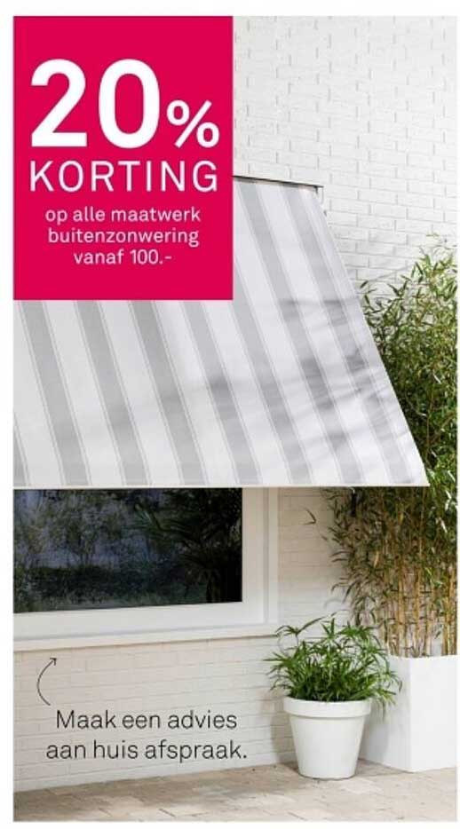 20% KORTING op alle maatwerk buitenzonering vanaf 100.-